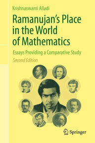 Title: Ramanujan's Place in the World of Mathematics: Essays Providing a Comparative Study, Author: Krishnaswami Alladi