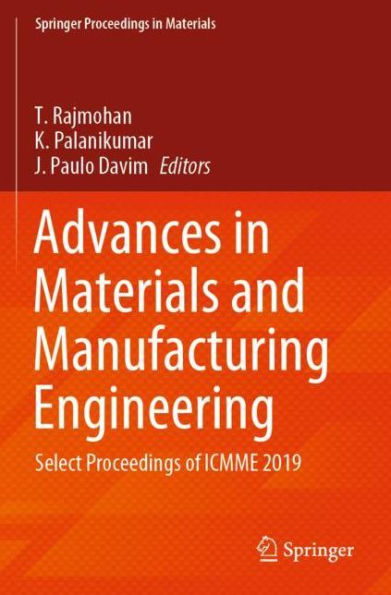 Advances Materials and Manufacturing Engineering: Select Proceedings of ICMME 2019