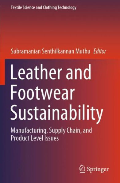 Leather and Footwear Sustainability: Manufacturing, Supply Chain, Product Level Issues