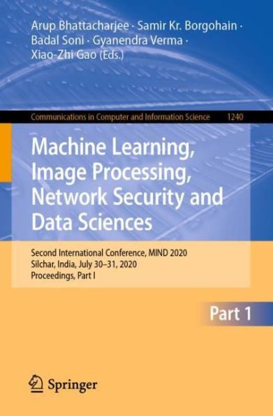 Machine Learning, Image Processing, Network Security and Data Sciences: Second International Conference, MIND 2020, Silchar, India, July 30 - 31, 2020, Proceedings, Part I