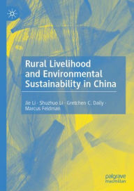 Title: Rural Livelihood and Environmental Sustainability in China, Author: Jie Li