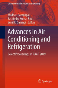 Title: Advances in Air Conditioning and Refrigeration: Select Proceedings of RAAR 2019, Author: Maddali Ramgopal