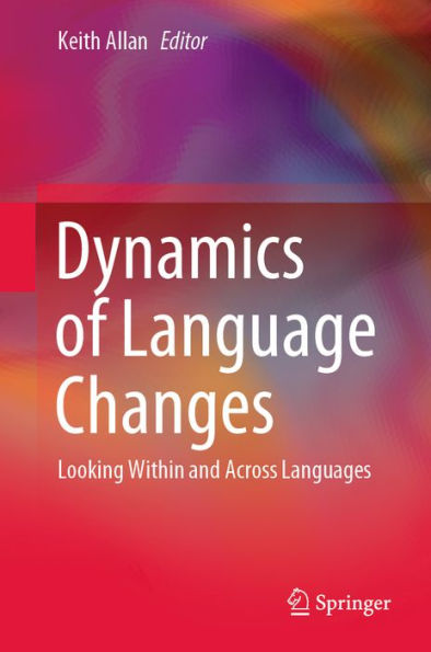 Dynamics of Language Changes: Looking Within and Across Languages