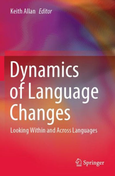 Dynamics of Language Changes: Looking Within and Across Languages