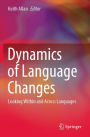 Dynamics of Language Changes: Looking Within and Across Languages