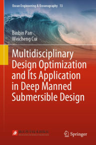 Title: Multidisciplinary Design Optimization and Its Application in Deep Manned Submersible Design, Author: Binbin Pan