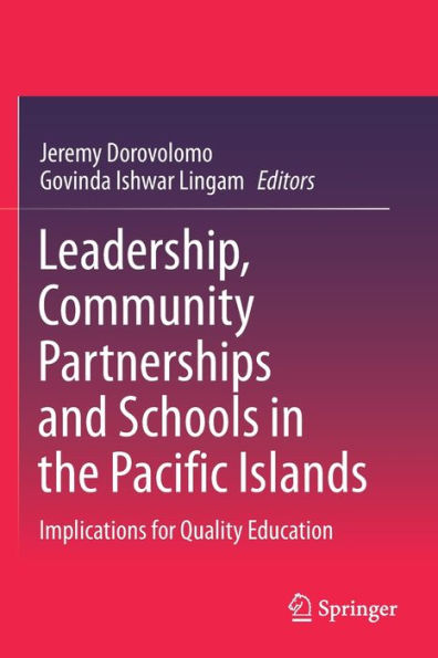 Leadership, Community Partnerships and Schools the Pacific Islands: Implications for Quality Education