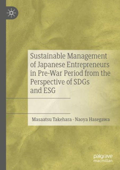 Sustainable Management of Japanese Entrepreneurs Pre-War Period from the Perspective SDGs and ESG