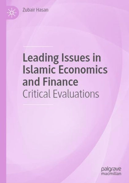 Leading Issues Islamic Economics and Finance: Critical Evaluations