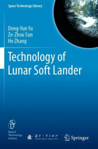 Title: Technology of Lunar Soft Lander, Author: Deng-Yun Yu