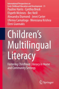 Title: Children's Multilingual Literacy: Fostering Childhood Literacy in Home and Community Settings, Author: Pauline Harris