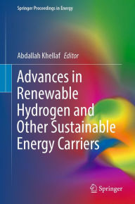 Title: Advances in Renewable Hydrogen and Other Sustainable Energy Carriers, Author: Abdallah Khellaf