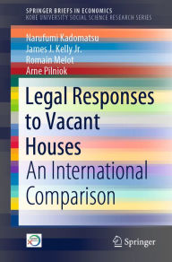 Title: Legal Responses to Vacant Houses: An International Comparison, Author: Narufumi Kadomatsu