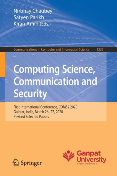 Computing Science, Communication and Security: First International Conference, COMS2 2020, Gujarat, India, March 26-27, Revised Selected Papers