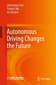 Title: Autonomous Driving Changes the Future, Author: Zhanxiang Chai