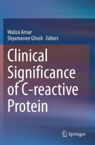 Title: Clinical Significance of C-reactive Protein, Author: Waliza Ansar
