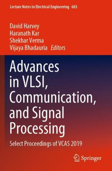 Advances VLSI, Communication, and Signal Processing: Select Proceedings of VCAS 2019