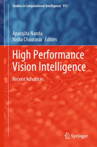 Title: High Performance Vision Intelligence: Recent Advances, Author: Aparajita Nanda