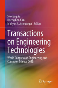 Title: Transactions on Engineering Technologies: World Congress on Engineering and Computer Science 2018, Author: Sio-Iong Ao
