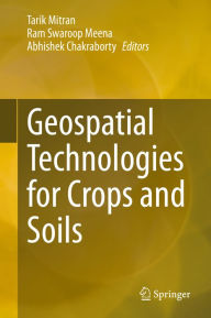 Title: Geospatial Technologies for Crops and Soils, Author: Tarik Mitran