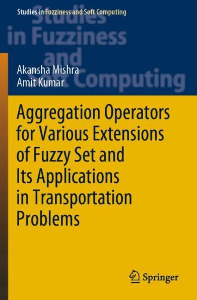 Aggregation Operators for Various Extensions of Fuzzy Set and Its Applications Transportation Problems