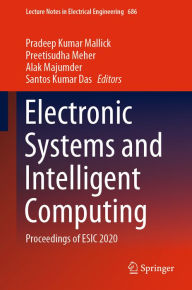 Title: Electronic Systems and Intelligent Computing: Proceedings of ESIC 2020, Author: Pradeep Kumar Mallick