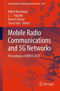 Title: Mobile Radio Communications and 5G Networks: Proceedings of MRCN 2020, Author: Nikhil Marriwala