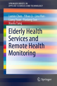 Title: Elderly Health Services and Remote Health Monitoring, Author: Lumin Chen