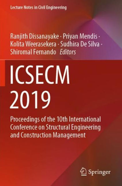 ICSECM 2019: Proceedings of the 10th International Conference on Structural Engineering and Construction Management