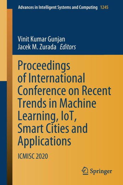 Proceedings of International Conference on Recent Trends Machine Learning, IoT, Smart Cities and Applications: ICMISC 2020