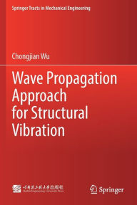 Title: Wave Propagation Approach for Structural Vibration, Author: Chongjian Wu