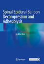 Spinal Epidural Balloon Decompression and Adhesiolysis