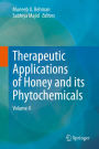 Therapeutic Applications of Honey and its Phytochemicals: Volume II