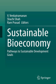 Title: Sustainable Bioeconomy: Pathways to Sustainable Development Goals, Author: V. Venkatramanan