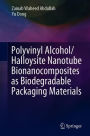 Polyvinyl Alcohol/Halloysite Nanotube Bionanocomposites as Biodegradable Packaging Materials