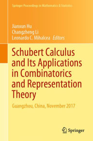 Title: Schubert Calculus and Its Applications in Combinatorics and Representation Theory: Guangzhou, China, November 2017, Author: Jianxun Hu