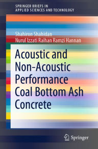 Title: Acoustic And Non-Acoustic Performance Coal Bottom Ash Concrete, Author: Shahiron Shahidan