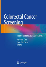 Title: Colorectal Cancer Screening: Theory and Practical Application, Author: Han-Mo Chiu