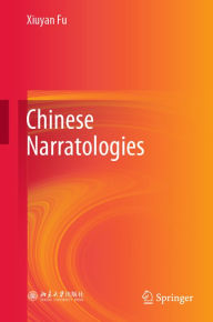 Title: Chinese Narratologies, Author: Xiuyan Fu