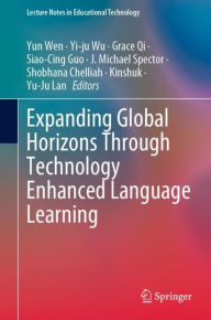 Title: Expanding Global Horizons Through Technology Enhanced Language Learning, Author: Yun Wen