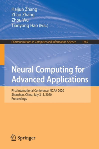 Neural Computing for Advanced Applications: First International Conference, NCAA 2020, Shenzhen, China, July 3-5, 2020, Proceedings