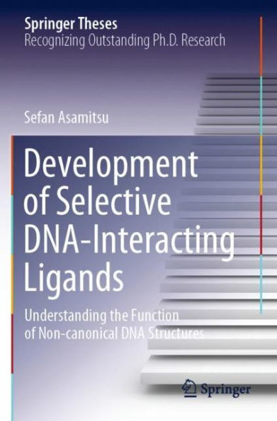 Development of Selective DNA-Interacting Ligands: Understanding the Function Non-canonical DNA Structures