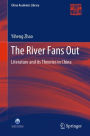 The River Fans Out: Literature and its Theories in China