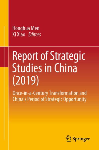 Report of Strategic Studies in China (2019): Once-in-a-Century Transformation and China's Period of Strategic Opportunity