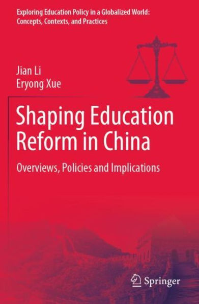 Shaping Education Reform China: Overviews, Policies and Implications