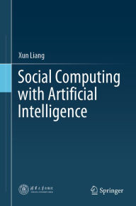 Title: Social Computing with Artificial Intelligence, Author: Xun Liang