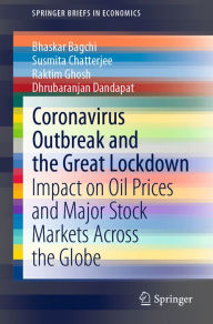 Title: Coronavirus Outbreak and the Great Lockdown: Impact on Oil Prices and Major Stock Markets Across the Globe, Author: Bhaskar Bagchi