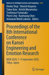 Title: Proceedings of the 8th International Conference on Kansei Engineering and Emotion Research: KEER 2020, 7-9 September 2020, Tokyo, Japan, Author: Hiroko Shoji