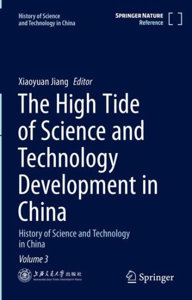 The High Tide of Science and Technology Development in China: History of Science and Technology in China Volume 3