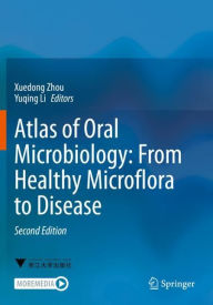 Title: Atlas of Oral Microbiology: From Healthy Microflora to Disease, Author: Xuedong Zhou